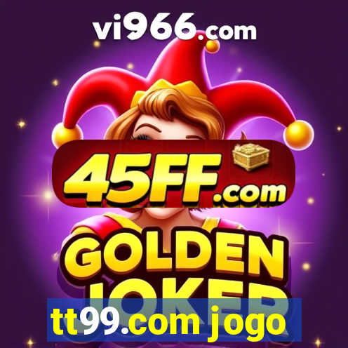 tt99.com jogo